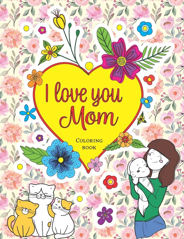 Front cover_I love you Mom, Coloring book