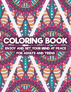 Front cover_Coloring Book Enjoy And Set Your Mind At Peace For Adults And Teens