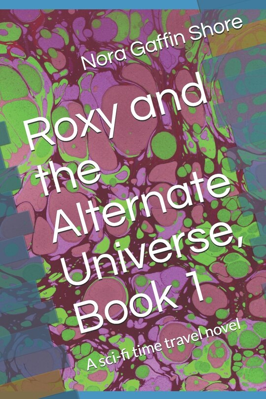 Couverture_Roxy and the Alternate Universe, Book 1
