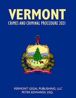 Front cover_Vermont Crimes and Criminal Procedure 2021