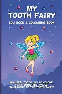 Front cover_My Tooth Fairy Log Book & Colouring Book - Includes