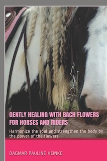 Couverture_Gently healing with Bach flowers for horses and riders