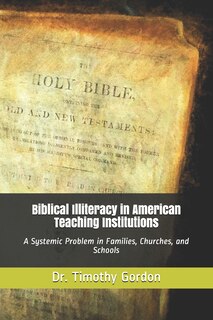 Front cover_Biblical Illiteracy in American Teaching Institutions