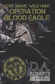 Code Name: Wild Hunt: Operation Blood Eagle