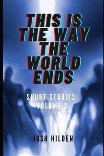 Front cover_This Is The Way The World Ends