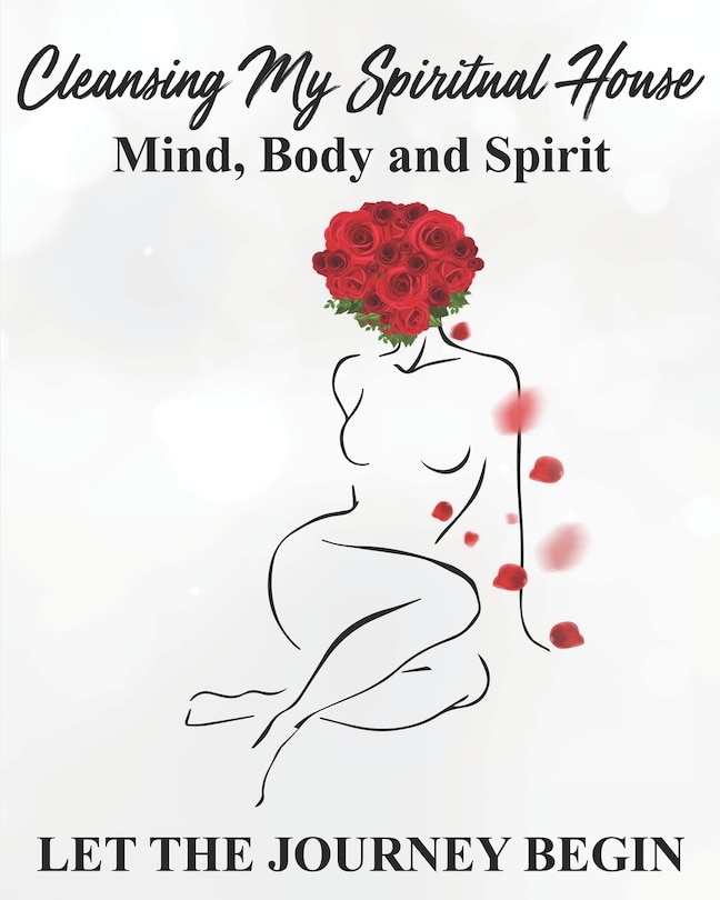 Front cover_Cleansing my Spiritual House....Mind, Body & Spirit
