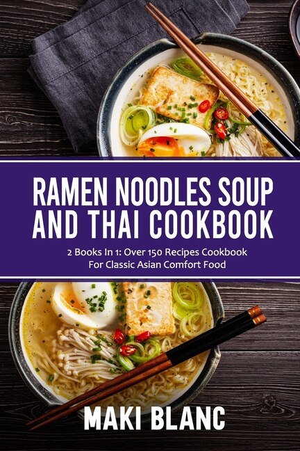 Front cover_Ramen Noodle Soup And Thai Cookbook