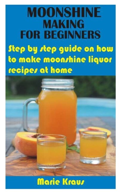 Front cover_Moonshine Making for Beginners