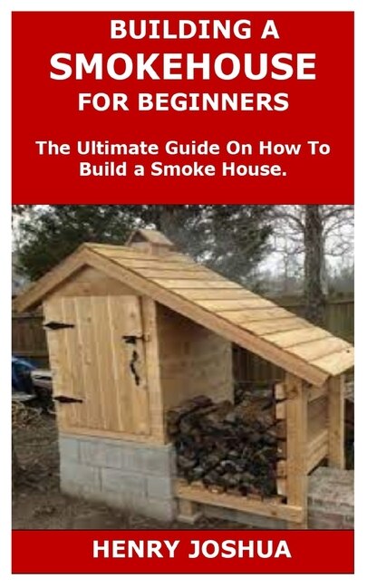 Building a smokehouse 2025