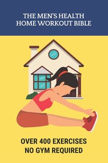 Front cover_The Men's Health Home Workout Bible