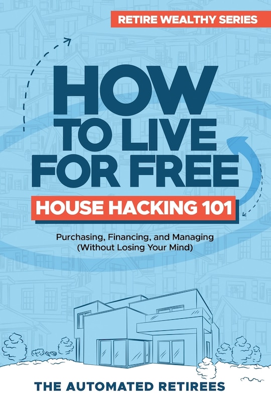 Front cover_How to Live for Free - House Hacking 101