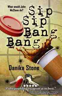 Sip Sip Bang Bang by Danika Stone