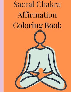 Front cover_Sacral Chakra Affirmations Coloring Book