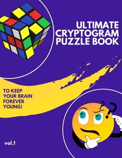 Ultimate Cryptogram Puzzle Book (Vol.1): A Fun Activity Book to Keep Your Brain Forever Young.