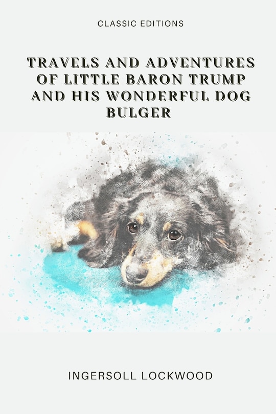 Couverture_Travels and Adventures of Little Baron Trump and His Wonderful Dog Bulger