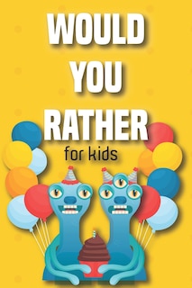 Front cover_Would You Rather Book for Kids 6 -12