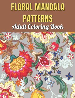 Couverture_Floral Mandala Patterns Adult Coloring Book