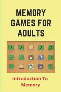 Memory Games For Adults: Introduction To Memory: Memory Test