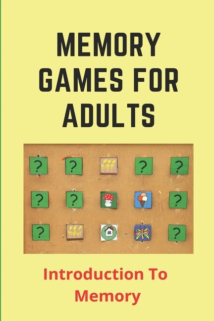 Memory Games For Adults: Introduction To Memory: Memory Test