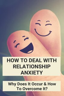 Couverture_How To Deal With Relationship Anxiety
