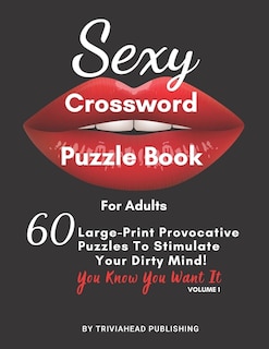 Front cover_Sexy Crossword Puzzle Book for Adults. You Know You Want It! Volume 1