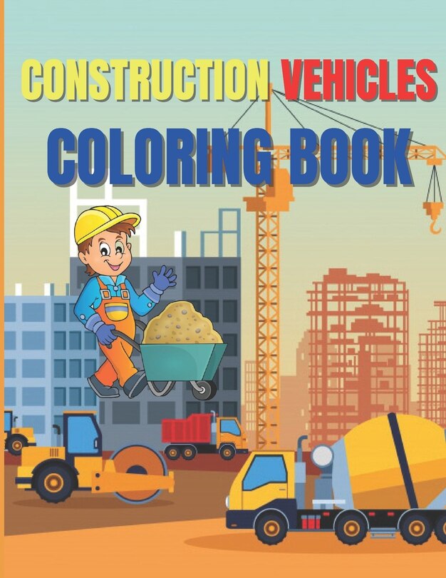 Couverture_Construction Vehicles Coloring Book