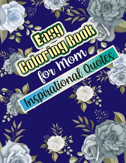 Couverture_Easy Coloring Book for Mom Inspirational Quotes