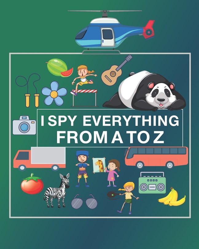 Front cover_I Spy Everything from A to Z
