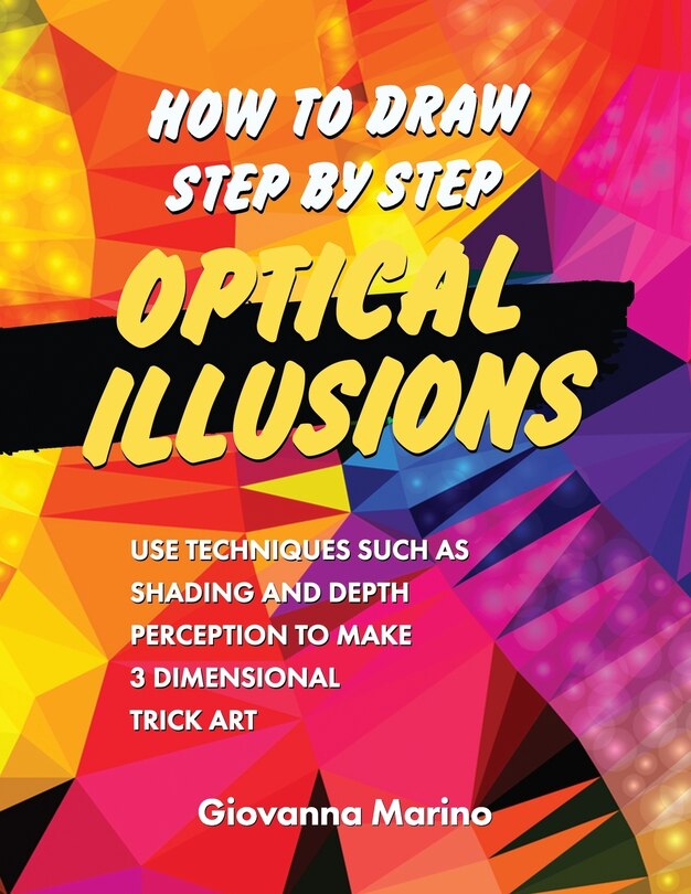 Front cover_How to Draw Step by Step Optical Illusions