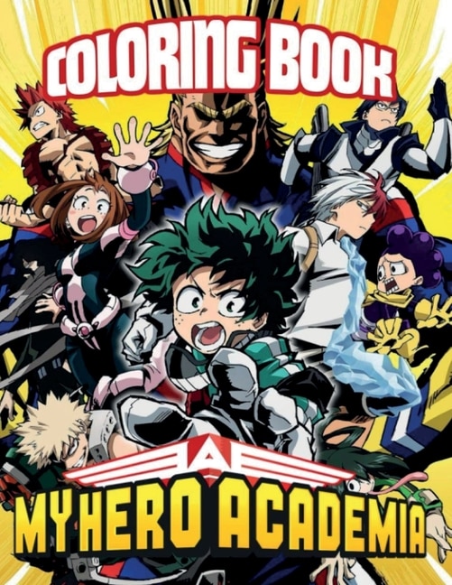 My Hero Academia Coloring Book: Deku A Flawless Coloring Book And Great Gift For Kids And Adults Relaxation With Illustrations Of M