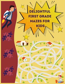 Front cover_Delightful First Grade Mazes for Kids