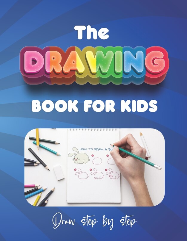 Front cover_The How to Draw Book for Kids - Draw Step by Step