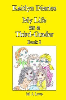 Front cover_Kaitlyn Diaries My Life as a Third-Grader