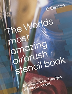 Couverture_The Worlds most amazing airbrush stencil book
