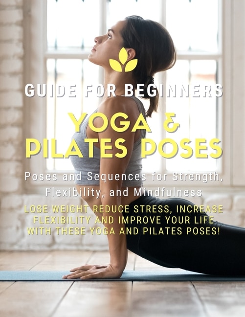 Front cover_Yoga and Pilates Poses - Yoga Guide for Beginners
