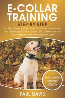 Front cover_E-Collar Training Step-By-Step