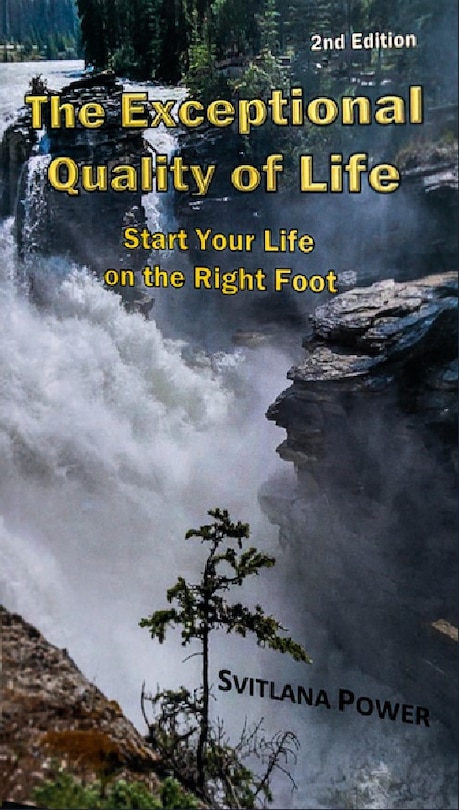 The Exceptional Quality of Life: Start Your Life on the Right Foot