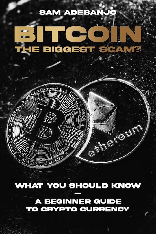 Front cover_BITCOIN the biggest Scam?