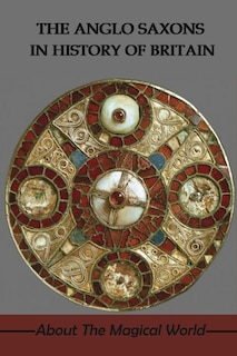 Front cover_The Anglo Saxons In History Of Britain