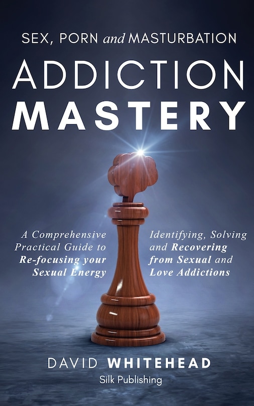 Front cover_Sex, Porn and Masturbation Addiction Mastery