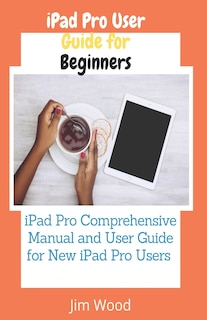 Couverture_iPad Pro User Guide for Beginners