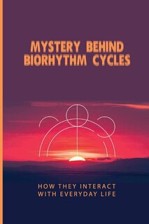 Front cover_Mystery Behind Biorhythm Cycles