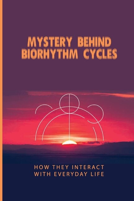 Front cover_Mystery Behind Biorhythm Cycles
