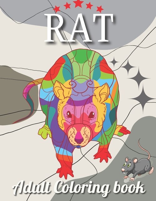 Rat Adult Coloring Book: An Adult Rat Coloring Book with Fun Easy and Relaxing Coloring Pages Funny Rat Inspired Scenes and Designs for Stress Relive And Relaxation