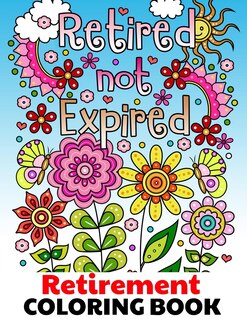 Front cover_Retired Not Expired - Retirement Coloring Book