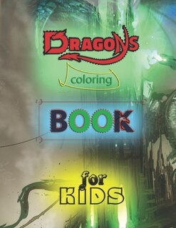 Dragons coloring book for kids: Dragon Coloring and Activity Book for children's Ages 4-8