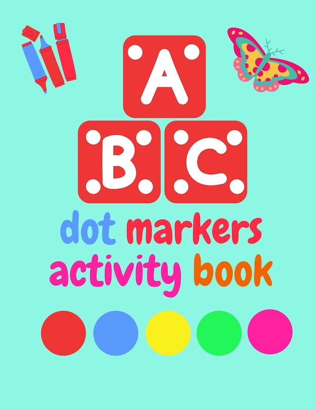 Dot Markers Activity Book ABC Animals shapes: Do a dot page a day - Giant, Large, Jumbo and Cute Art Paint Daubers Kids Activity ... Toddler, Preschool, Kindergarten, Girls, Boys