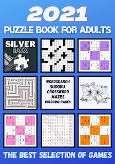 2021 Puzzle Book for Adults: Mixed Puzzle Books for Adults Wordsearch Crosswords Relaxing Activity Sudoku Mazes Colouring Pages