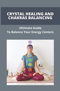 Front cover_Crystal Healing And Chakras Balancing