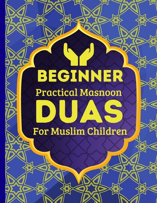 Front cover_Beginner Practical Masnoon Duas For Muslim Children
